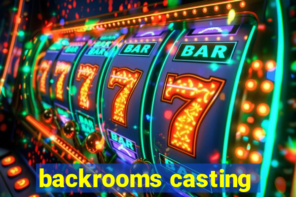 backrooms casting